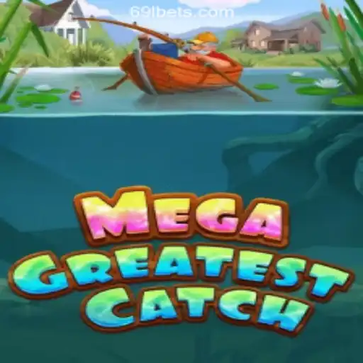 MegaGreatestCatch: An In-Depth Look at the Exciting New Slot Game on 69L.com Platform-Oficial Slots Brasil